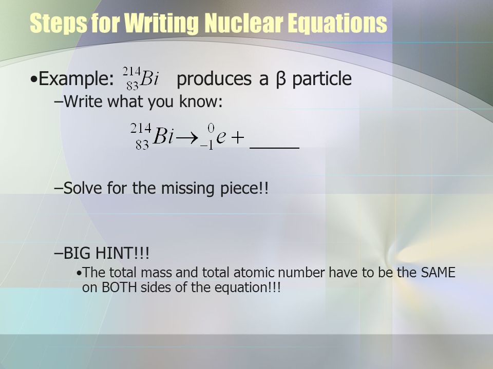 Writing decay is Radioactive ... Radioactivity Decay Equations Writing Equations Radioactivity is decay Decay Radioactive ...