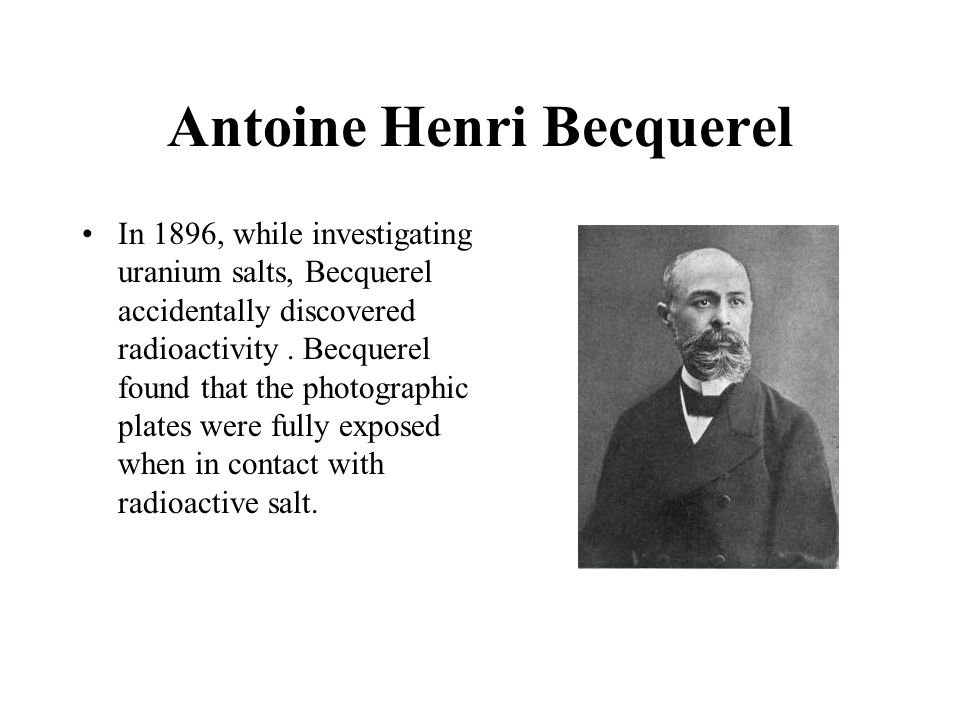 Learning Outcomes Historical Outline Of Radioactivity Work Of Becquerel Discovery Of Radiation From Uranium Salts Marie And Pierre Curie Discovery Ppt Download Learning Outcomes Historical Outline Of Radioactivity Work Of Becquerel Discovery Of Radiation From Uranium Salts Marie And Pierre Curie Discovery Ppt Download