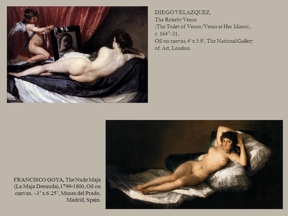 FRANCISCO GOYA, The Nude Maja (La Maja Desnuda), , Oil on canvas, ~3’ x 6.25’, Museo del Prado, Madrid, Spain.
