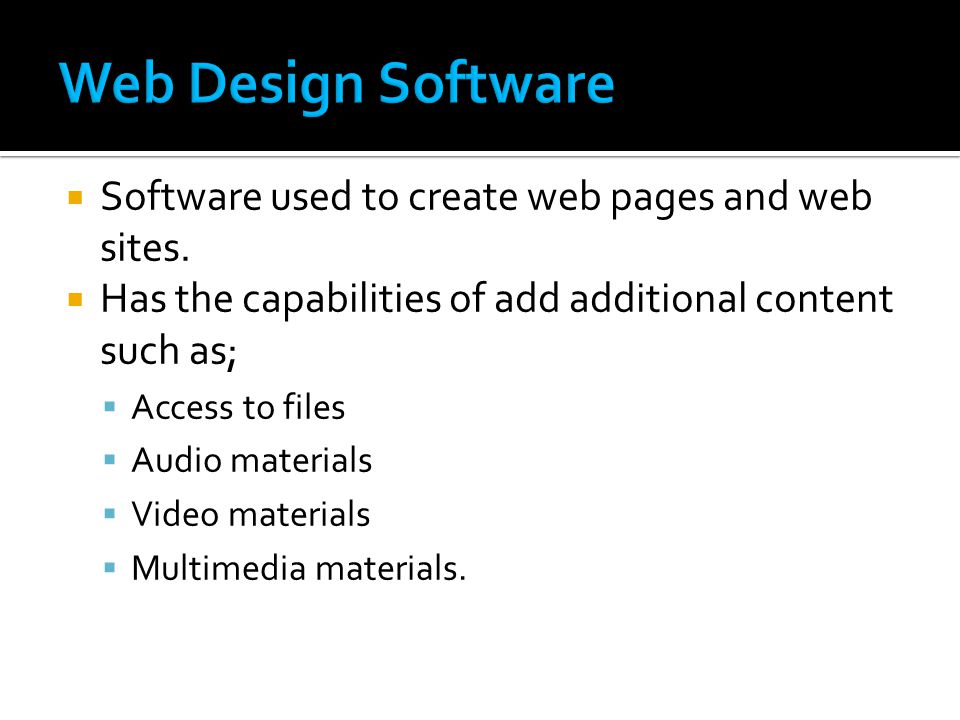  Software used to create web pages and web sites.
