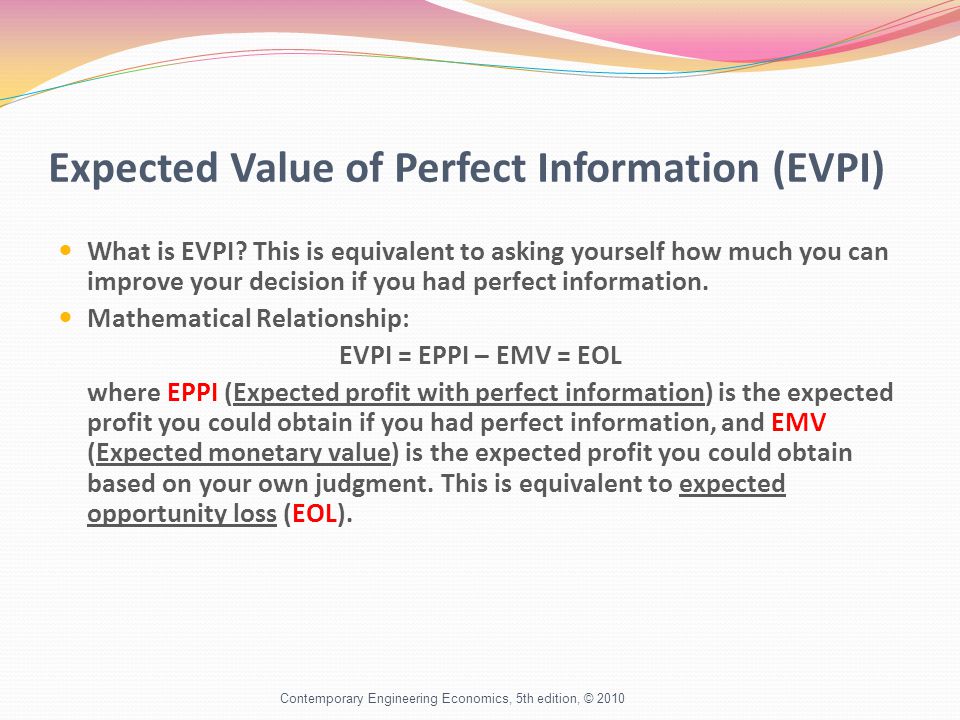 Expected Value of Perfect Information (EVPI) What is EVPI.