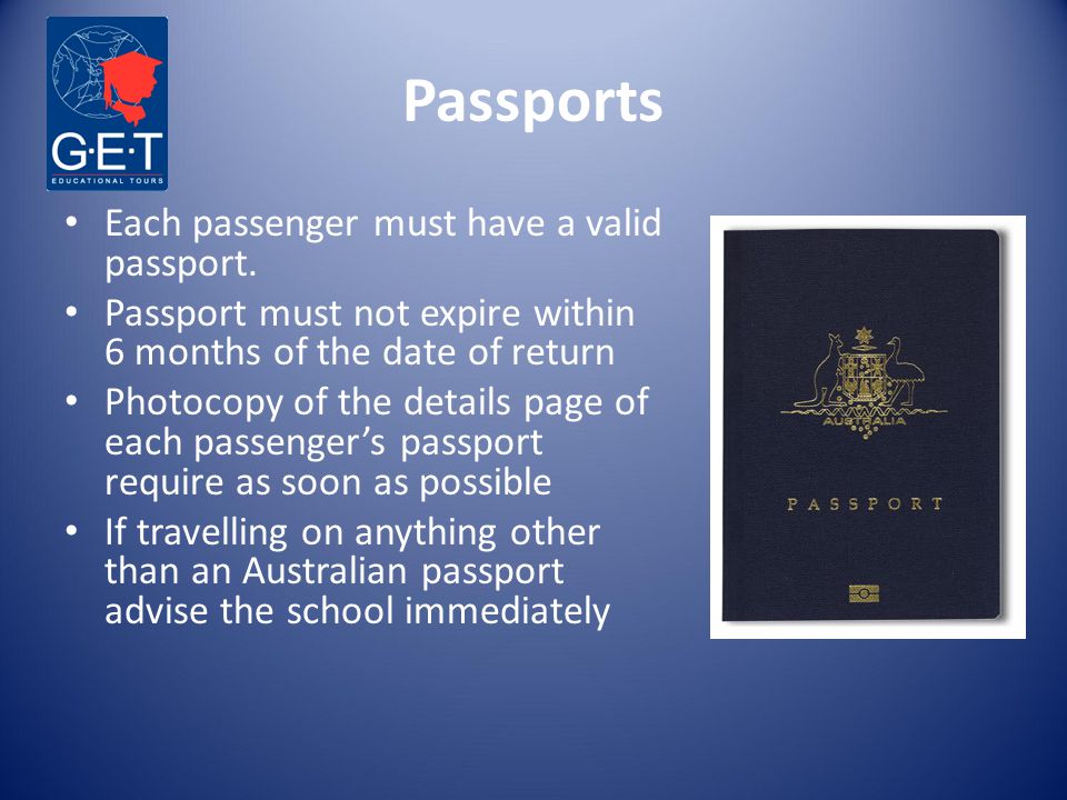 Passports Each passenger must have a valid passport.