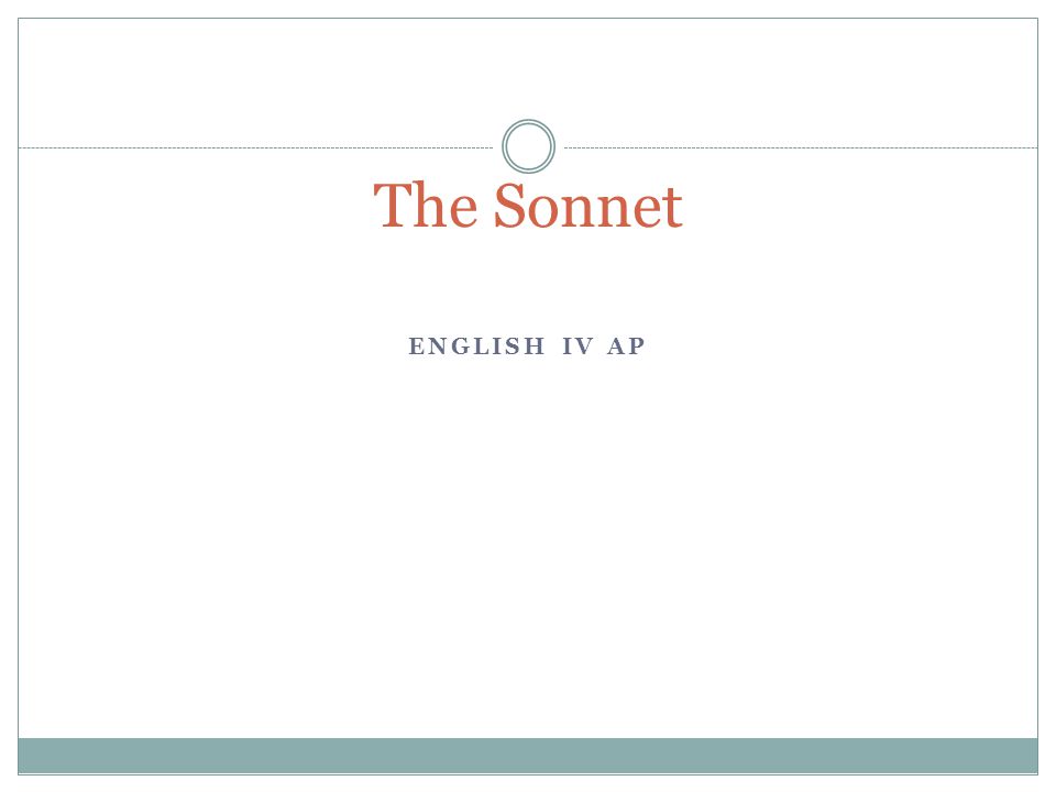 ENGLISH IV AP The Sonnet