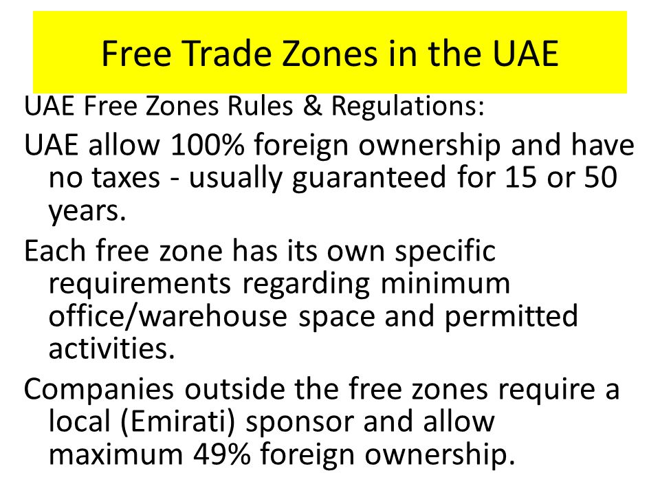 UAE Free Zones Rules & Regulations: UAE allow 100% foreign ownership and have no taxes - usually guaranteed for 15 or 50 years.