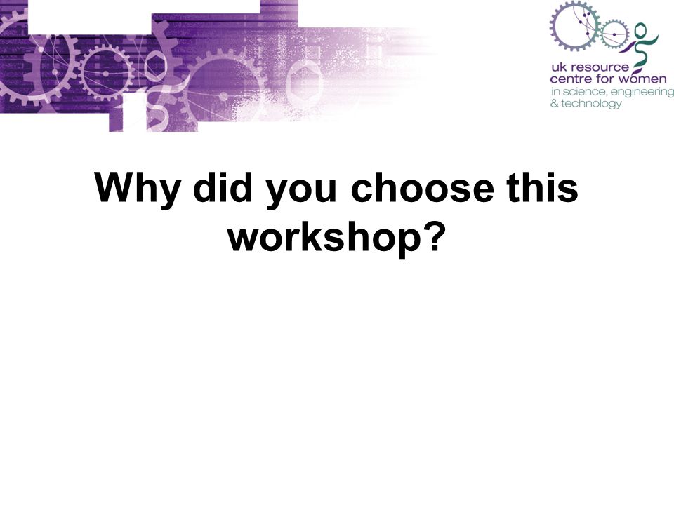 Why did you choose this workshop