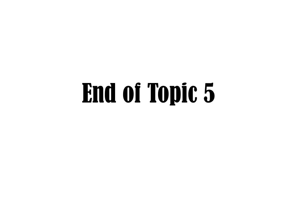 End of Topic 5