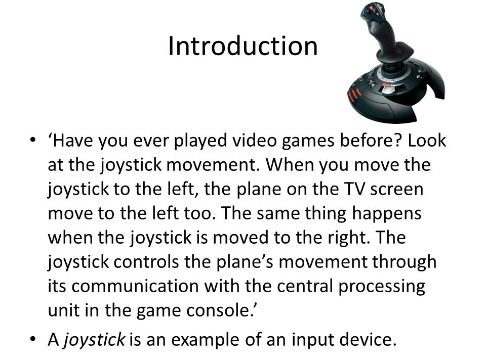 Introduction ‘Have you ever played video games before.