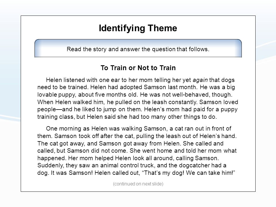 Identifying Theme Read the story and answer the question that follows.