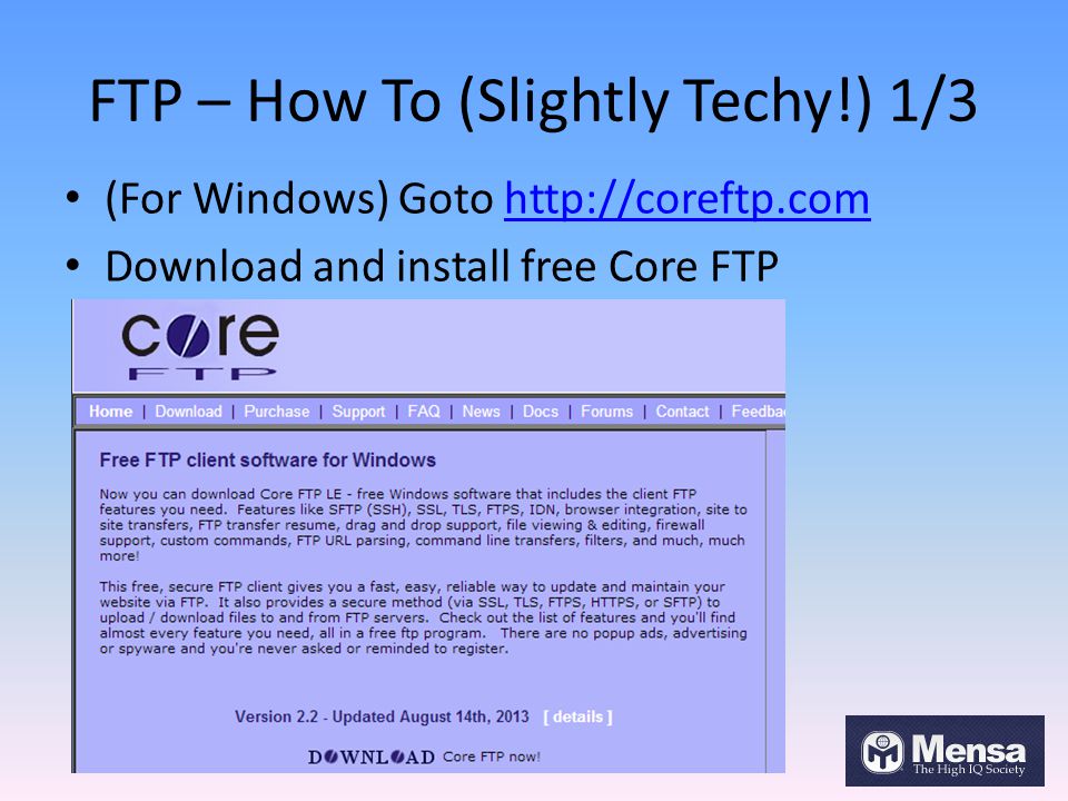 FTP – How To (Slightly Techy!) 1/3 (For Windows) Goto   Download and install free Core FTP