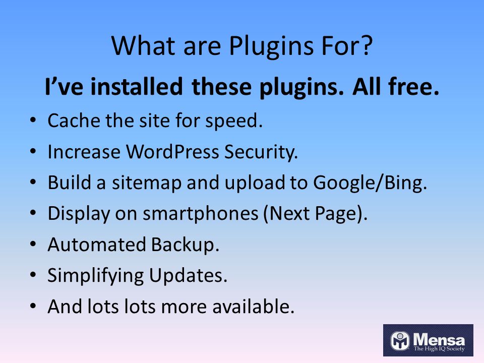 What are Plugins For. I’ve installed these plugins.