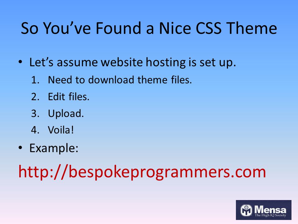 So You’ve Found a Nice CSS Theme Let’s assume website hosting is set up.