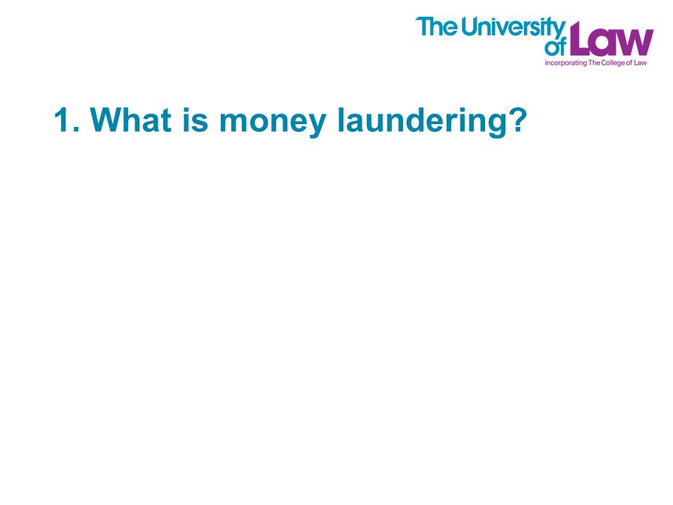 1. What is money laundering
