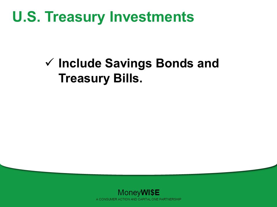 U.S. Treasury Investments Include Savings Bonds and Treasury Bills.