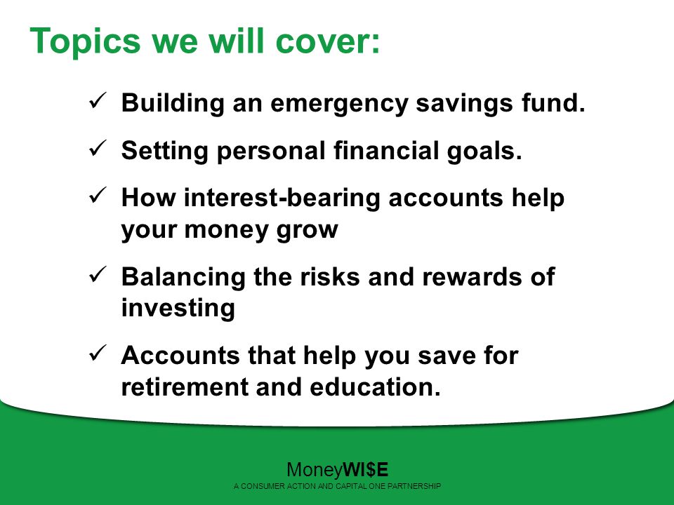 Topics we will cover: Building an emergency savings fund.