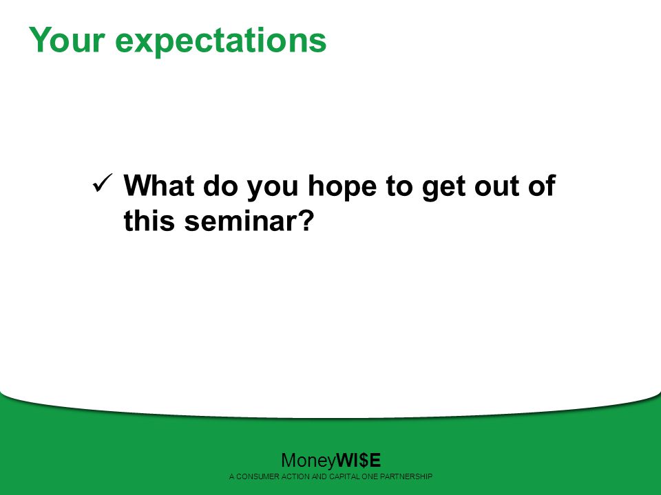Your expectations What do you hope to get out of this seminar.