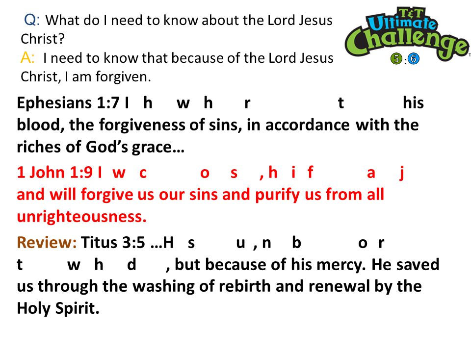 Q: What do I need to know about the Lord Jesus Christ.