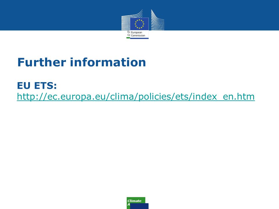Climate Action Further information EU ETS: