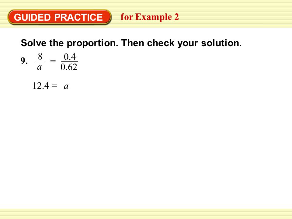 GUIDED PRACTICE for Example 2 Solve the proportion.