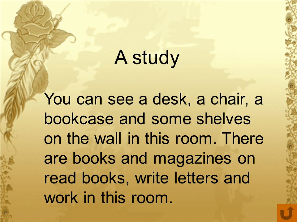 A study You can see a desk, a chair, a bookcase and some shelves on the wall in this room.