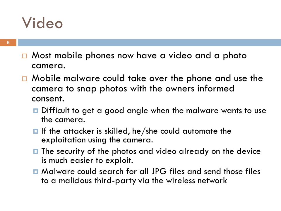 Video 6  Most mobile phones now have a video and a photo camera.