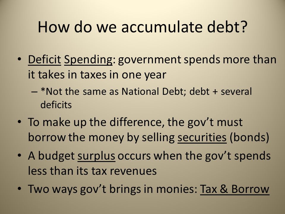 How do we accumulate debt.