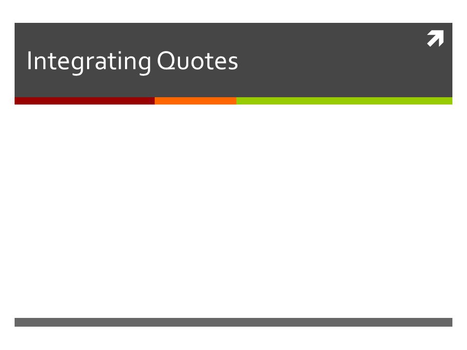  Integrating Quotes