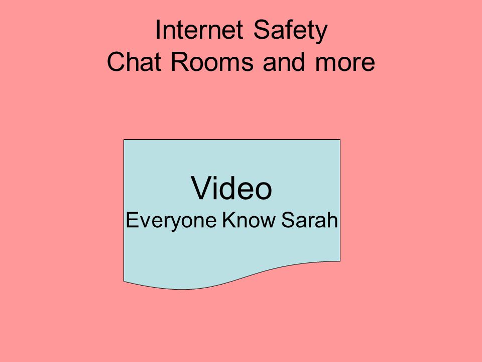 Internet Safety Chat Rooms and more Video Everyone Know Sarah
