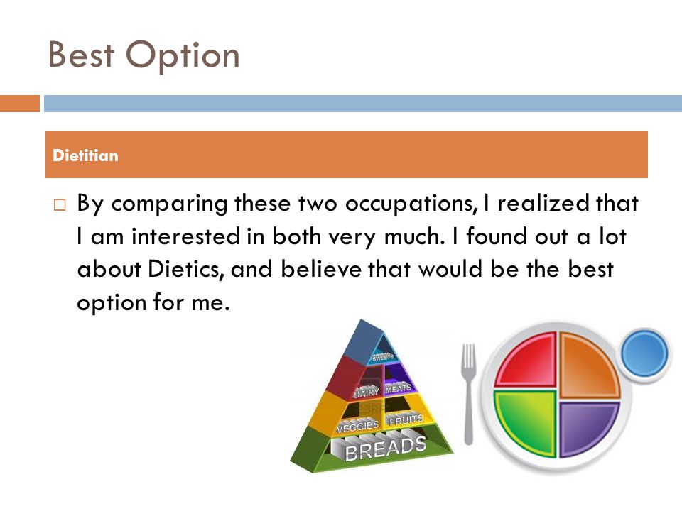 Best Option  By comparing these two occupations, I realized that I am interested in both very much.