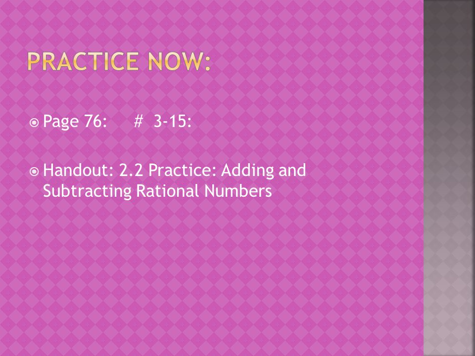  Page 76: # 3-15:  Handout: 2.2 Practice: Adding and Subtracting Rational Numbers