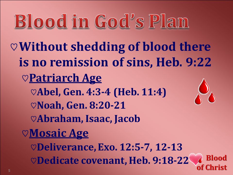 ♡Without shedding of blood there is no remission of sins, Heb.