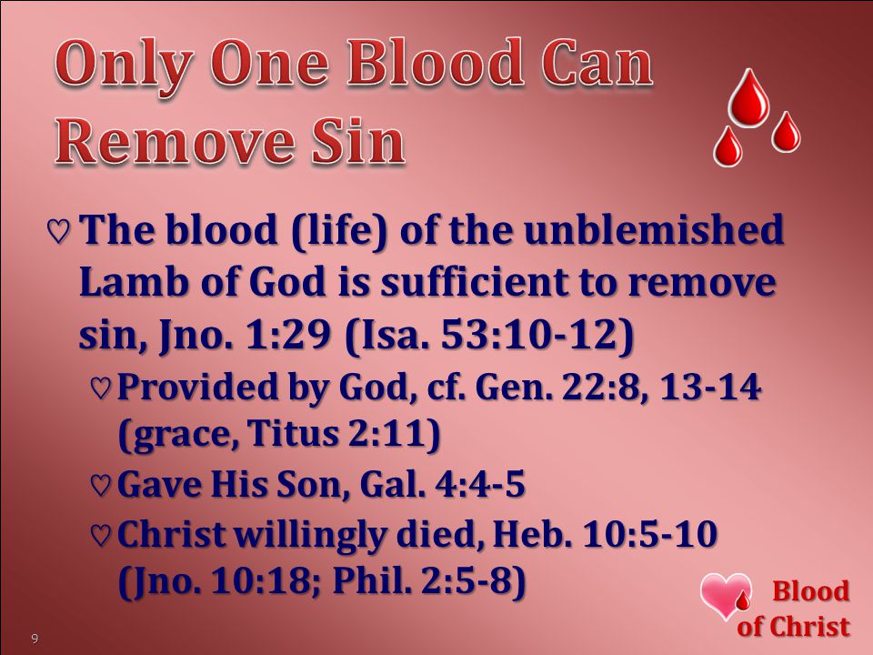 ♡The blood (life) of the unblemished Lamb of God is sufficient to remove sin, Jno.