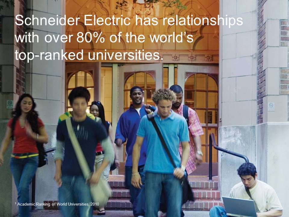 Schneider Electric | Schneider Electric has relationships with over 80% of the world’s top-ranked universities.