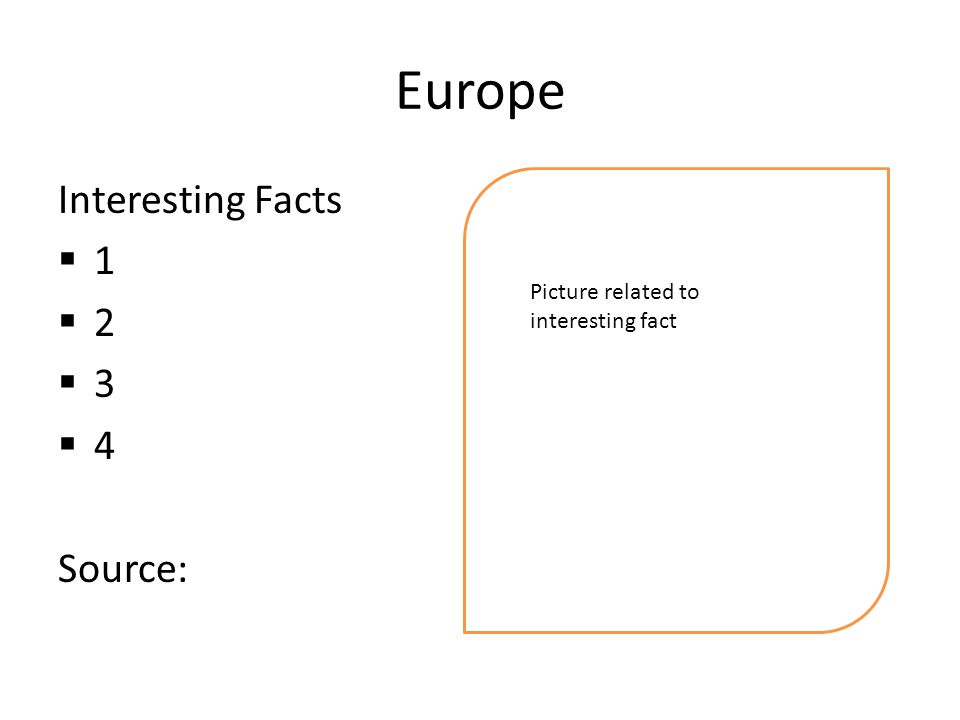 Europe Interesting Facts  1  2  3  4 Source: Picture related to interesting fact