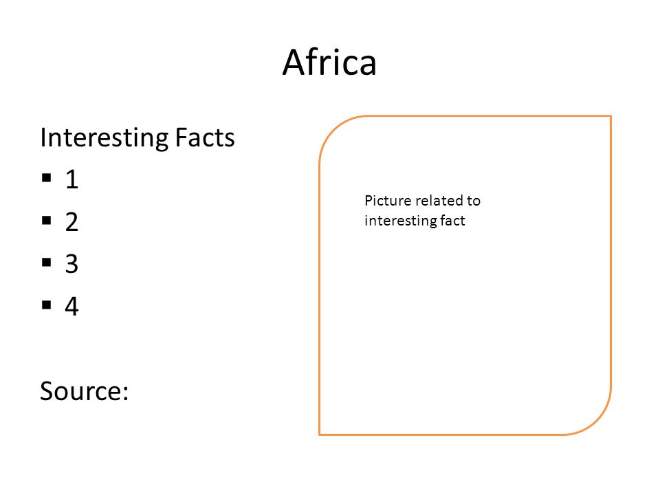 Africa Interesting Facts  1  2  3  4 Source: Picture related to interesting fact