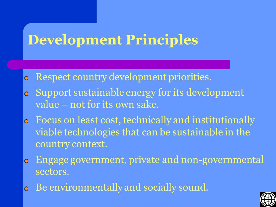 Development Principles Respect country development priorities.
