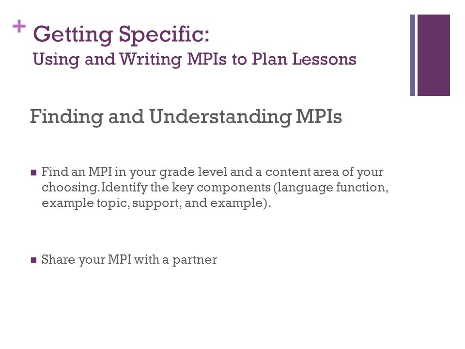 + Finding and Understanding MPIs Find an MPI in your grade level and a content area of your choosing.
