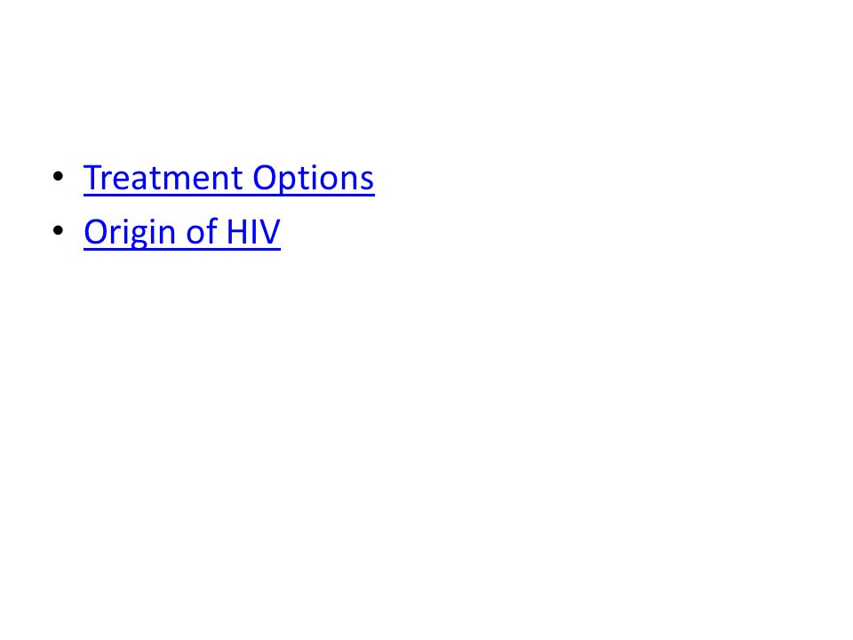 Treatment Options Origin of HIV