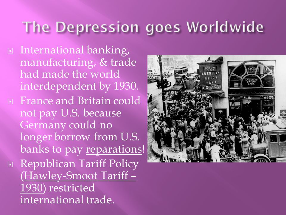  International banking, manufacturing, & trade had made the world interdependent by 1930.