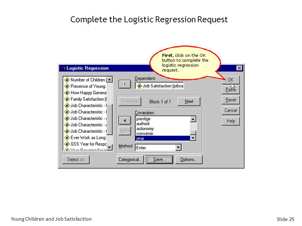Slide 25 Complete the Logistic Regression Request Young Children and Job Satisfaction