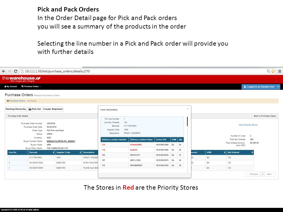 Pick and Pack Orders In the Order Detail page for Pick and Pack orders you will see a summary of the products in the order Selecting the line number in a Pick and Pack order will provide you with further details The Stores in Red are the Priority Stores