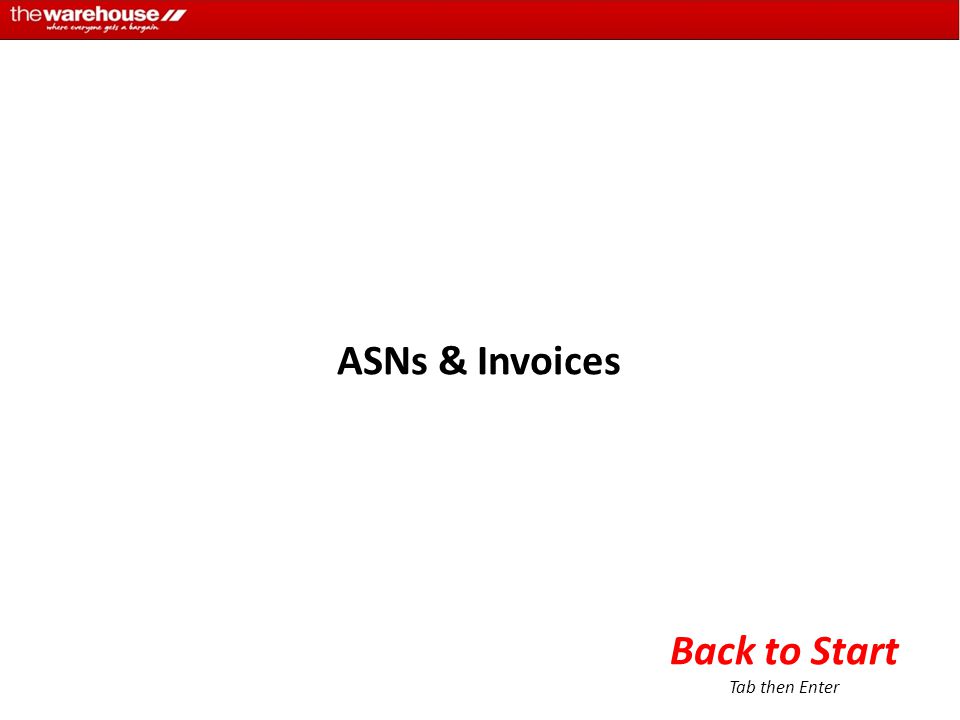 ASNs & Invoices Back to Start Tab then Enter