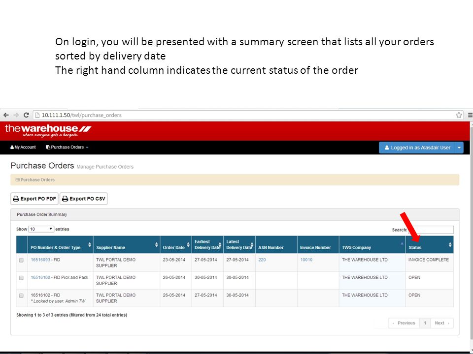 On login, you will be presented with a summary screen that lists all your orders sorted by delivery date The right hand column indicates the current status of the order