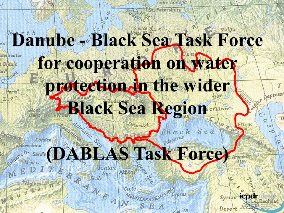 Danube - Black Sea Task Force for cooperation on water protection in the wider Black Sea Region (DABLAS Task Force) 17
