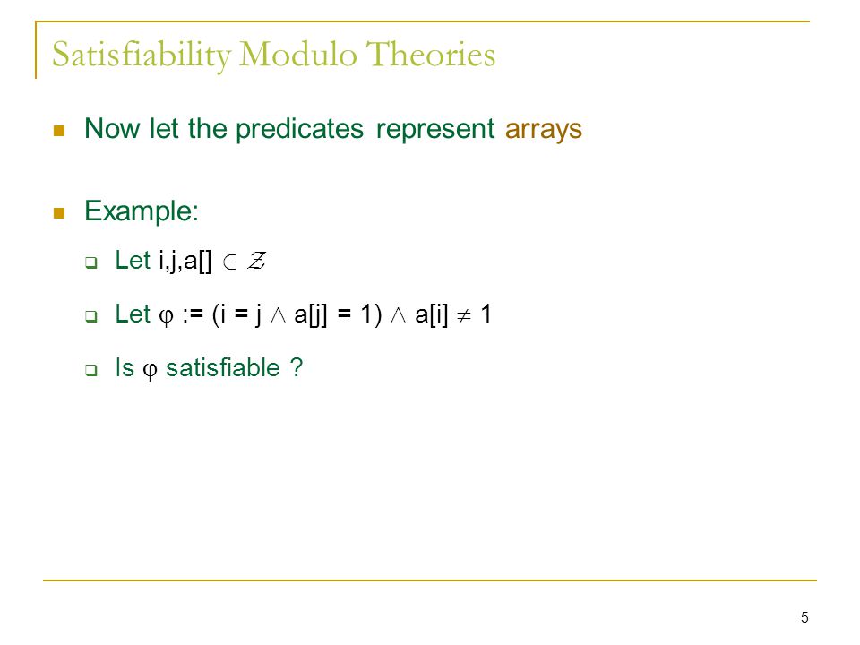 1 First Order Theories 2 Satisfiability The Classic Sat Problem Given A Propositional Formula Is Satisfiable Example Let X 1 X 2 Be Propositional Ppt Download