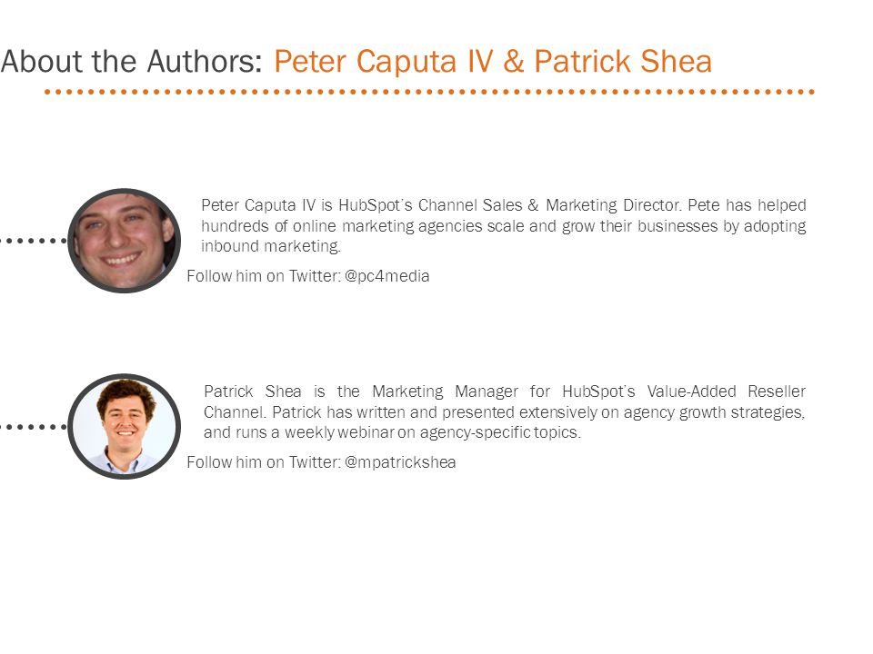 Peter Caputa IV is HubSpot’s Channel Sales & Marketing Director.