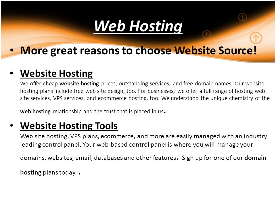 Web Hosting More great reasons to choose Website Source.