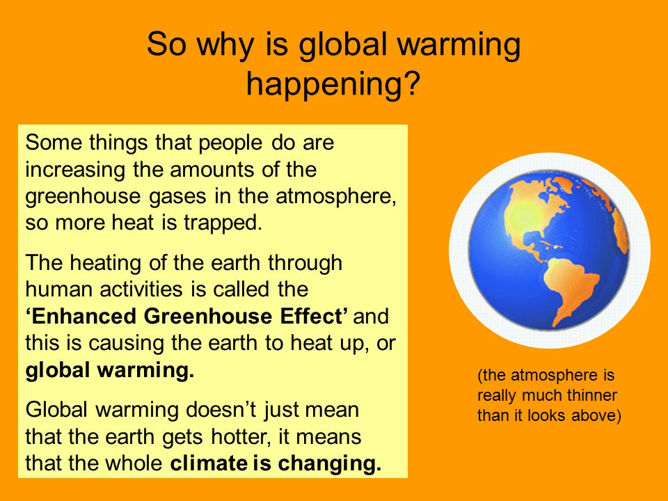 So why is global warming happening.