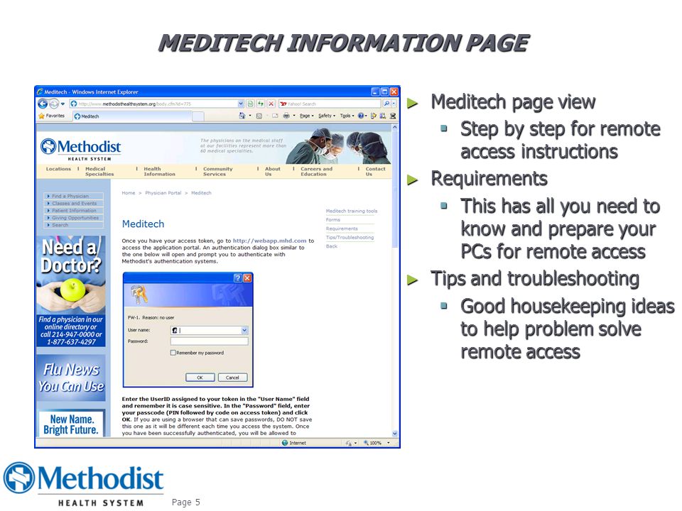 MEDITECH INFORMATION PAGE ► Meditech page view  Step by step for remote access instructions ► Requirements  This has all you need to know and prepare your PCs for remote access ► Tips and troubleshooting  Good housekeeping ideas to help problem solve remote access October Page 5