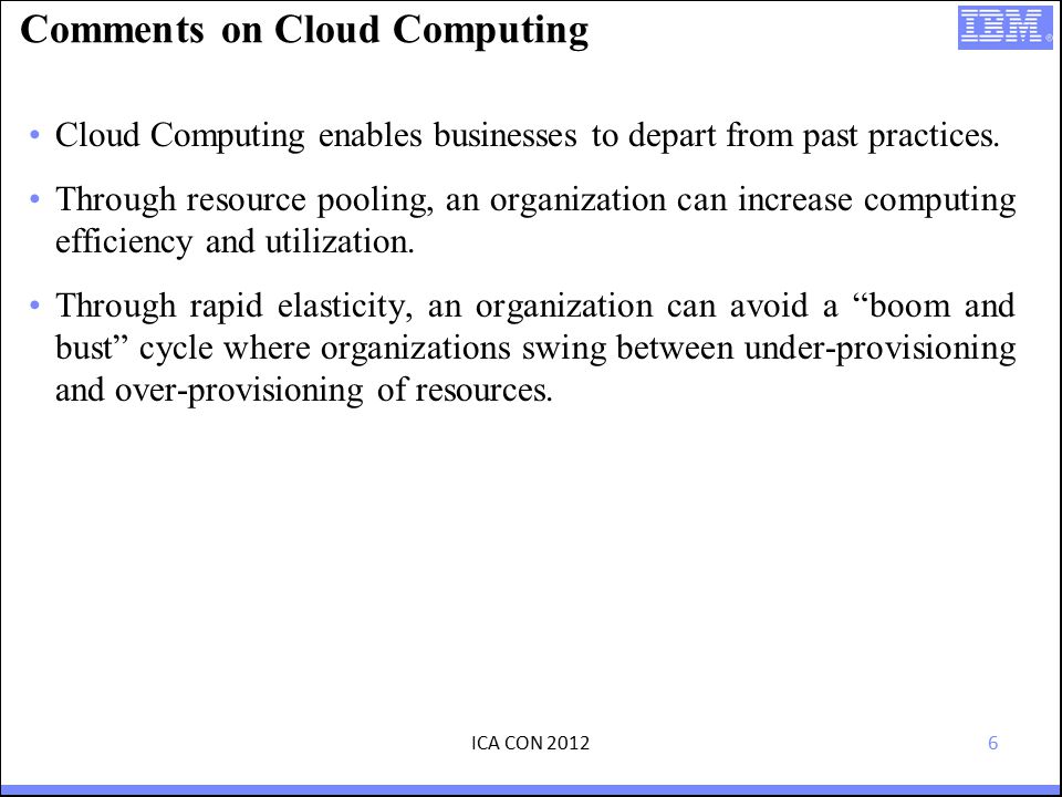 6 Comments on Cloud Computing Cloud Computing enables businesses to depart from past practices.