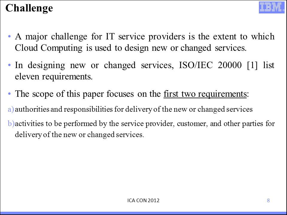 8 Challenge A major challenge for IT service providers is the extent to which Cloud Computing is used to design new or changed services.